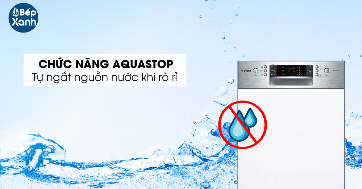 Chức năng Aquastop tiện lợi 