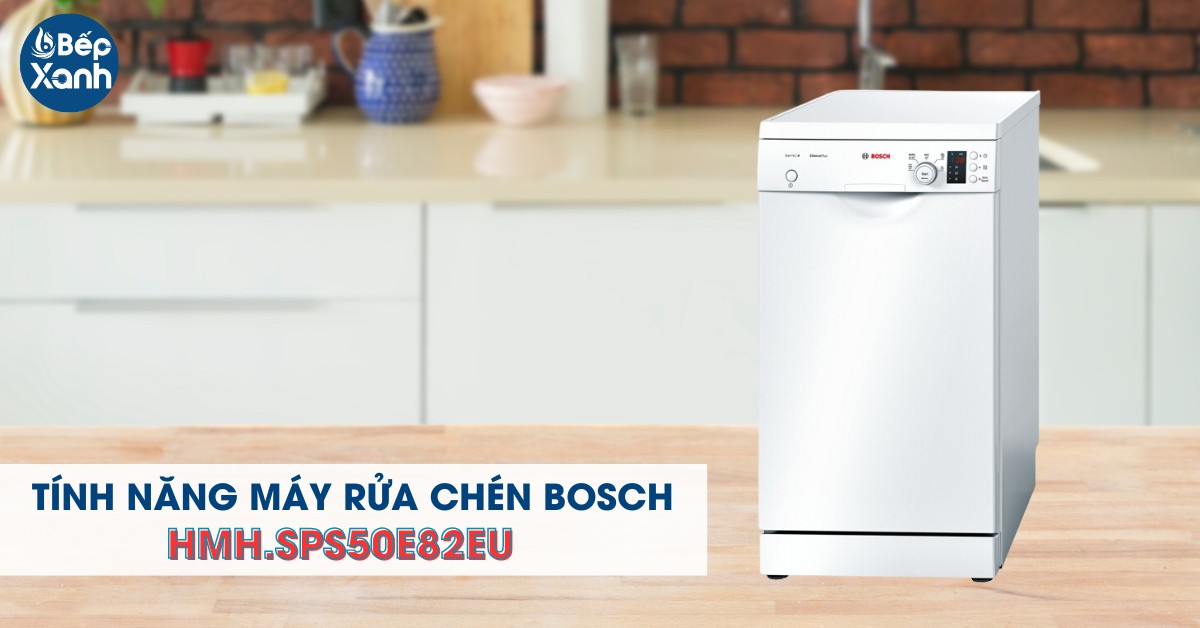 Bosch HMH.SPS50E82EU sở hữu những tính năng ưu việt