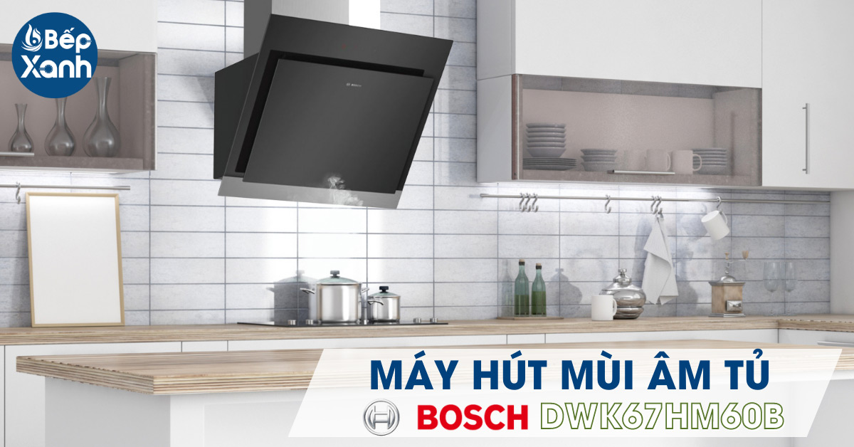  Máy hút mùi áp tường Bosch DWK67HM60B 