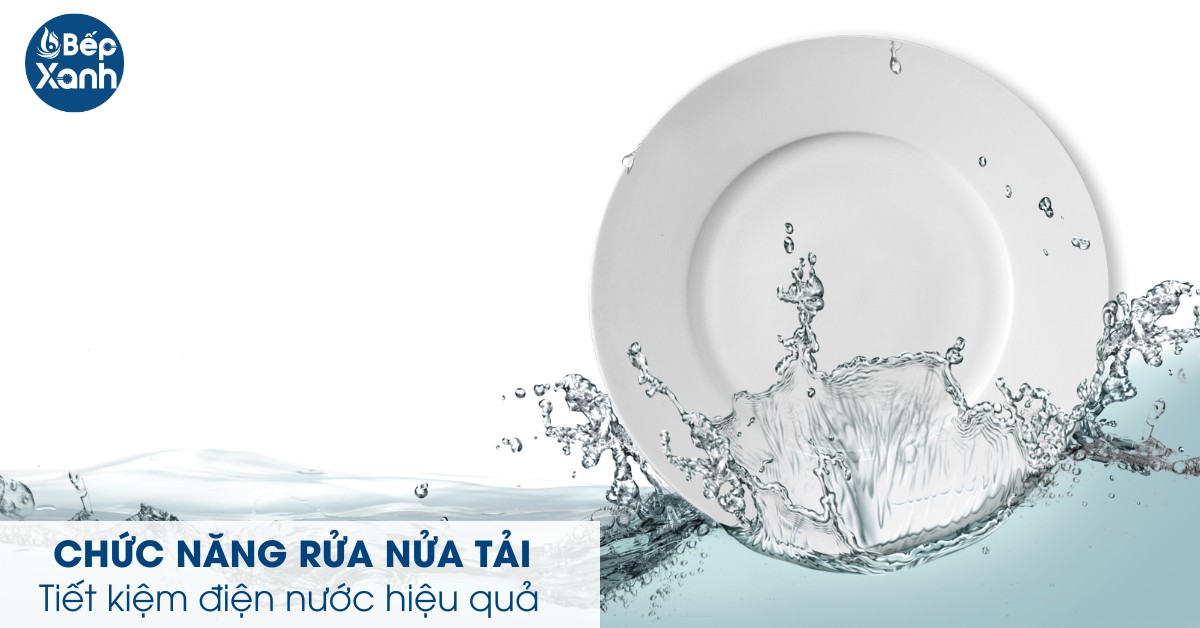 Rửa nửa tải dùng cho số lượng bát đĩa ít