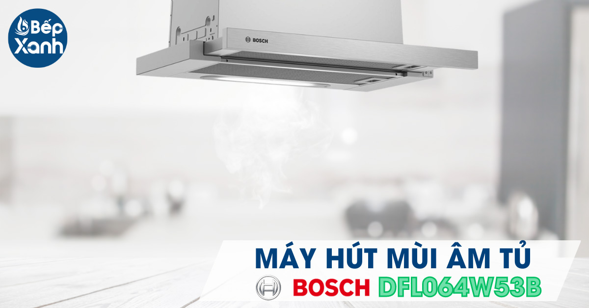 Máy hút mùi Bosch DFL064W53B