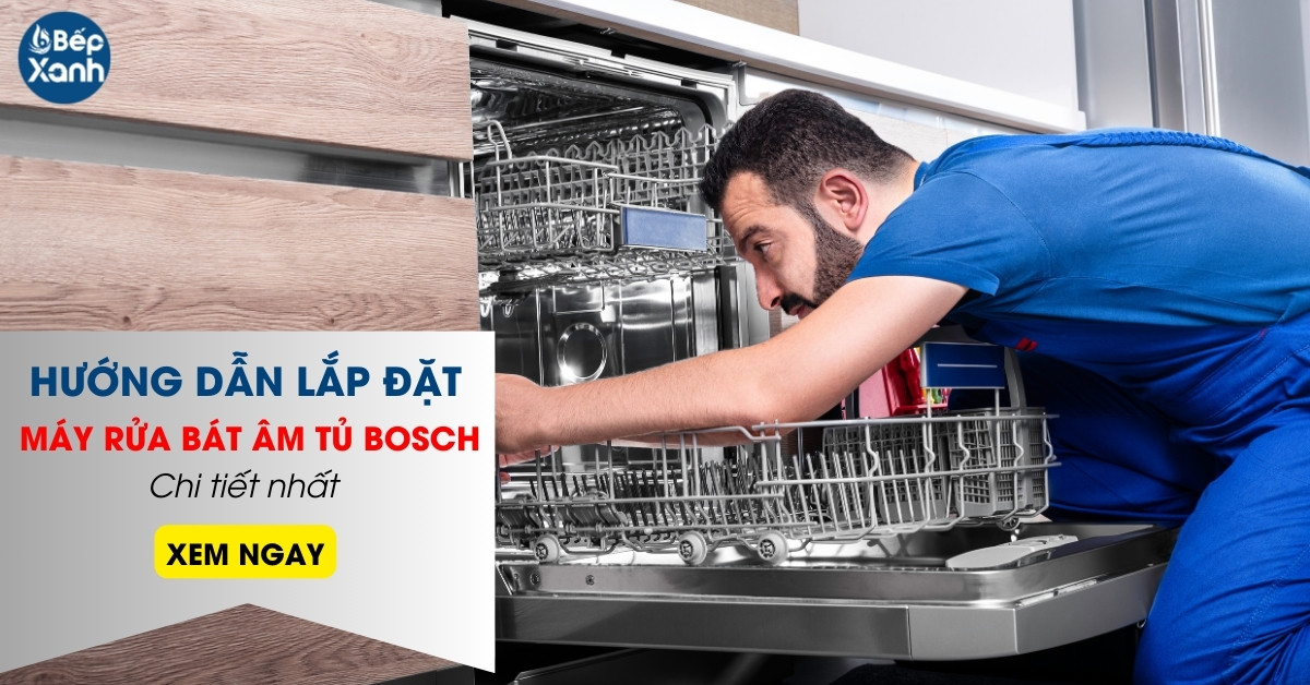 hướng dẫn lắp đặt máy rửa bát Bosch