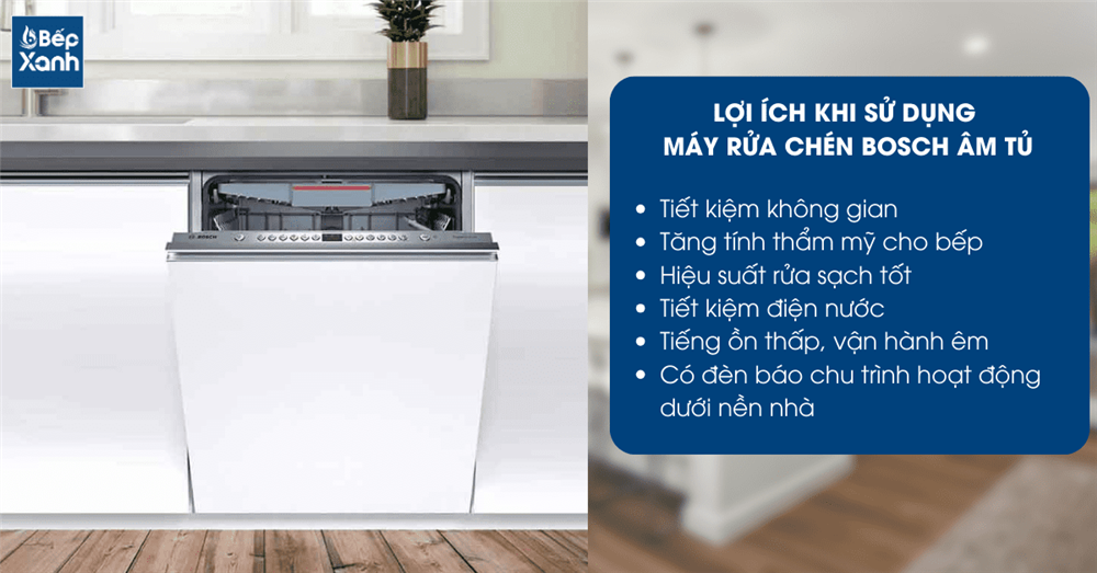 Những lợi ích khi sử dụng máy rửa chén âm tủ Bosch