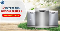 5 Máy rửa chén bosch series 4 hot nhất 2024